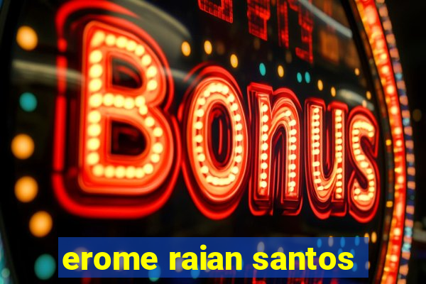 erome raian santos